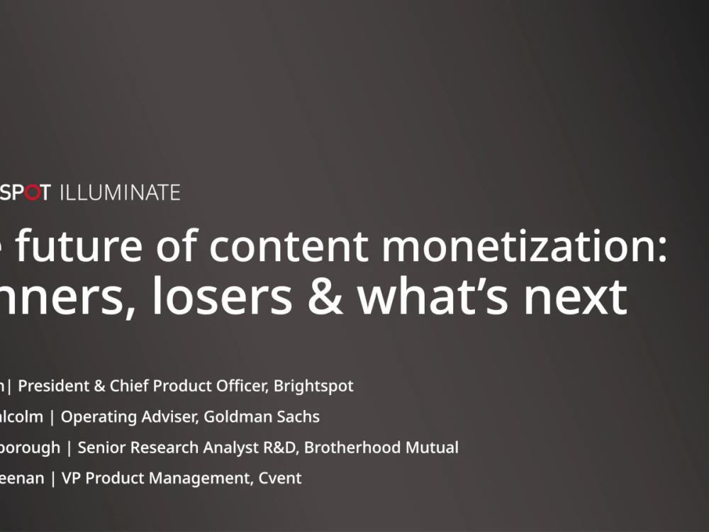 Brightspot Illuminate user conference "The future of content & monetization: Winners, losers and what’s next" session slide